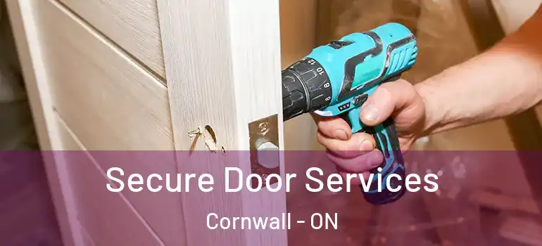 Secure Door Services Cornwall - ON
