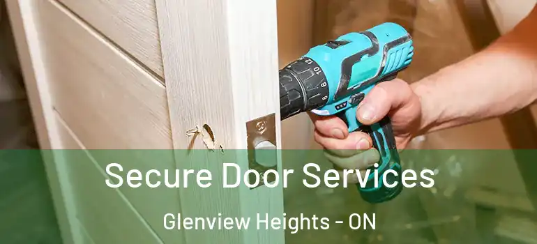 Secure Door Services Glenview Heights - ON