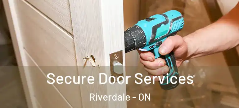 Secure Door Services Riverdale - ON