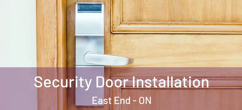 Security Door Installation East End - ON