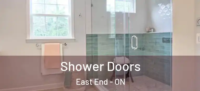 Shower Doors East End - ON