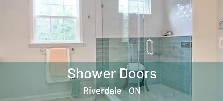 Shower Doors Riverdale - ON