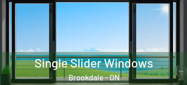 Single Slider Windows Brookdale - ON