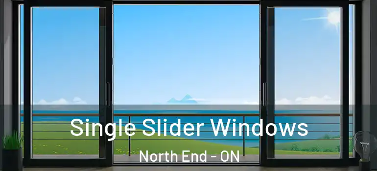 Single Slider Windows North End - ON