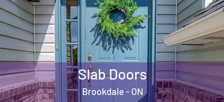 Slab Doors Brookdale - ON