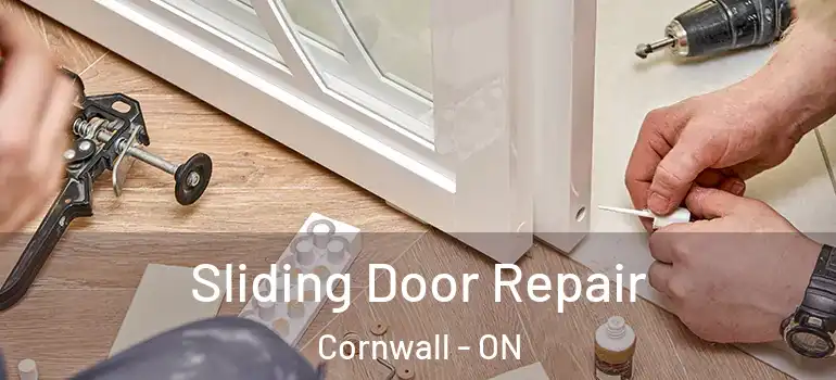 Sliding Door Repair Cornwall - ON