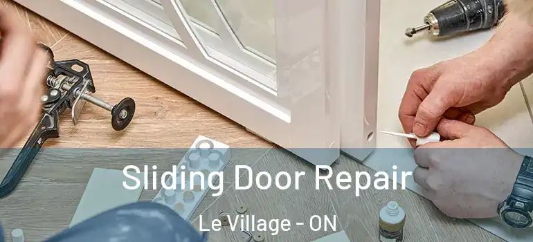 Sliding Door Repair Le Village - ON