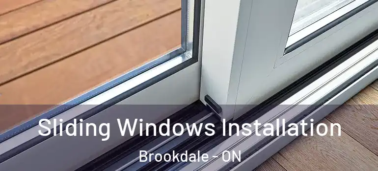 Sliding Windows Installation Brookdale - ON