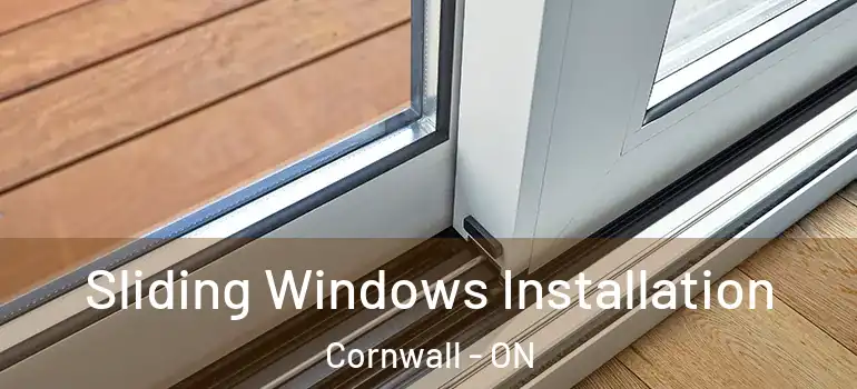 Sliding Windows Installation Cornwall - ON