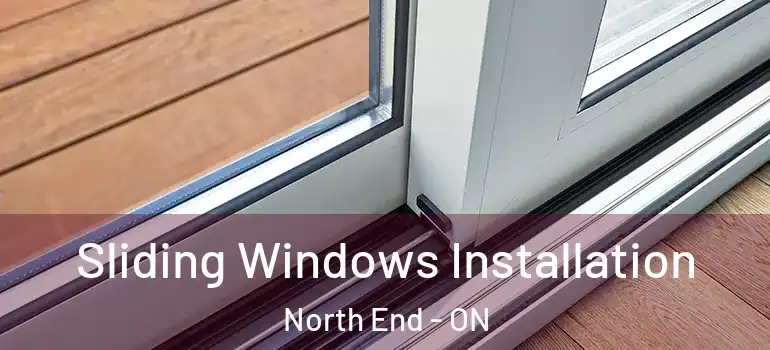 Sliding Windows Installation North End - ON