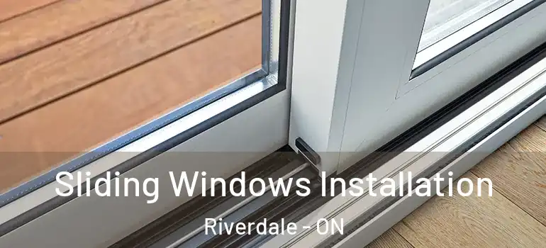 Sliding Windows Installation Riverdale - ON