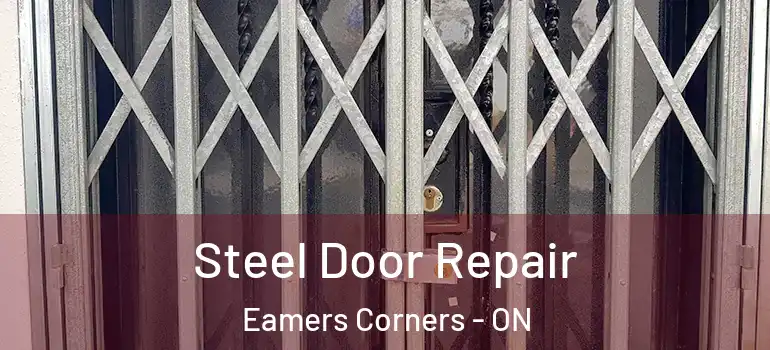 Steel Door Repair Eamers Corners - ON