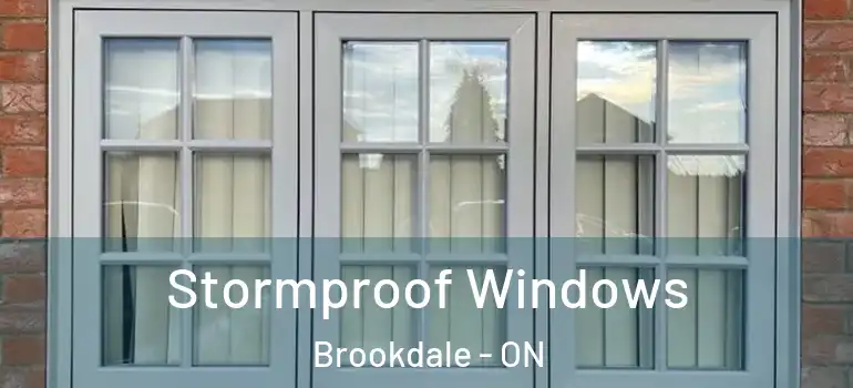 Stormproof Windows Brookdale - ON