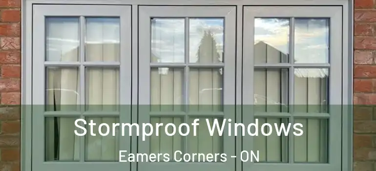 Stormproof Windows Eamers Corners - ON