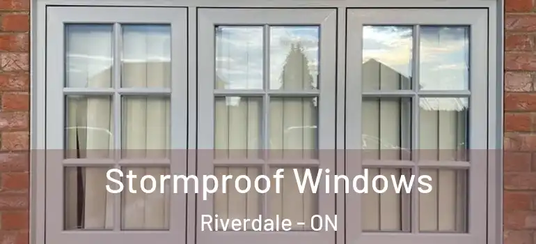 Stormproof Windows Riverdale - ON