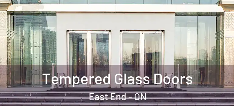 Tempered Glass Doors East End - ON