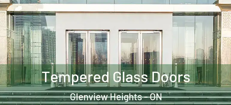 Tempered Glass Doors Glenview Heights - ON