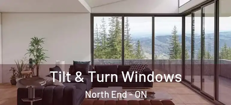 Tilt & Turn Windows North End - ON