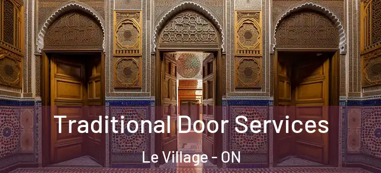 Traditional Door Services Le Village - ON