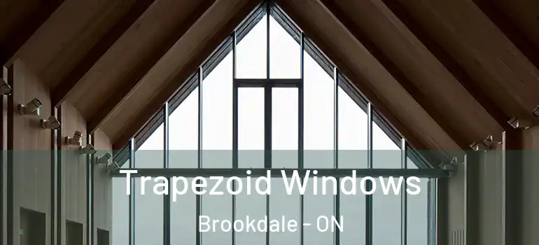 Trapezoid Windows Brookdale - ON