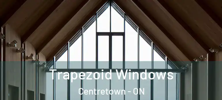 Trapezoid Windows Centretown - ON