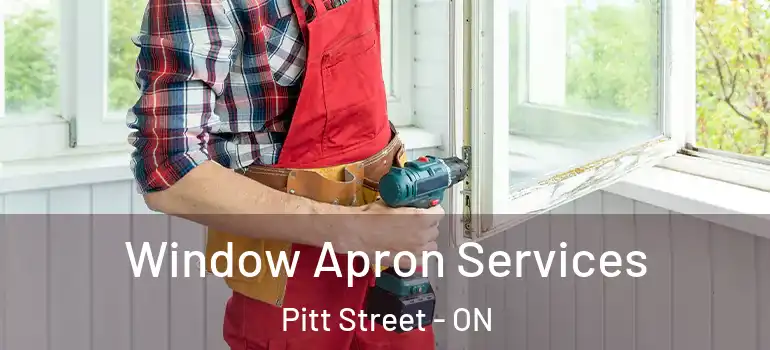 Window Apron Services Pitt Street - ON