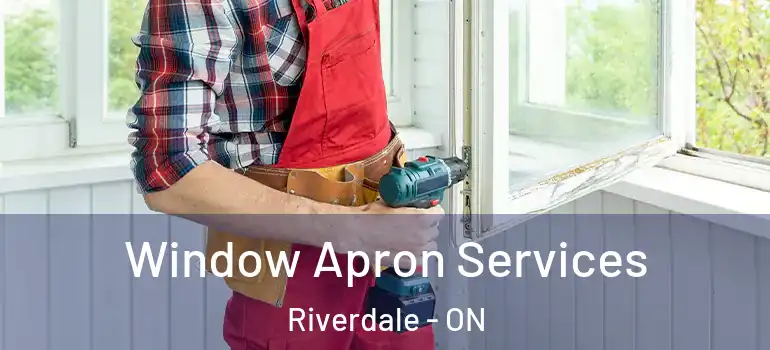 Window Apron Services Riverdale - ON