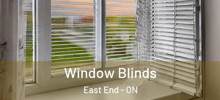 Window Blinds East End - ON
