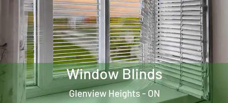 Window Blinds Glenview Heights - ON