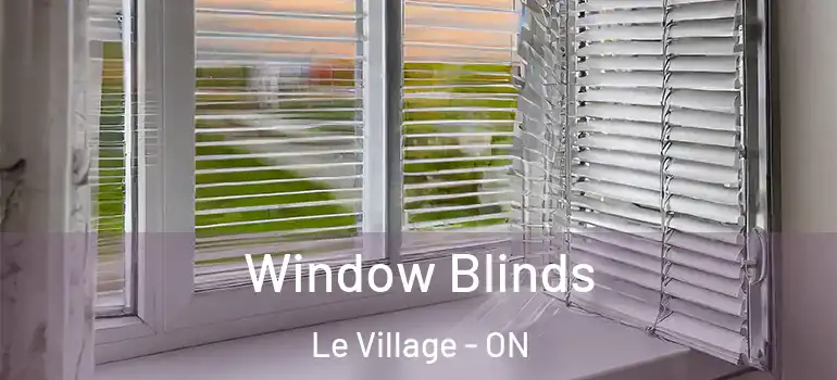 Window Blinds Le Village - ON