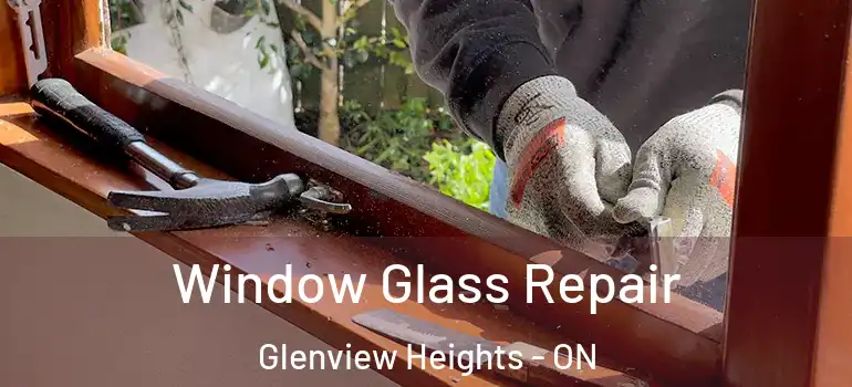 Window Glass Repair Glenview Heights - ON