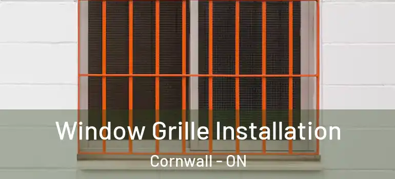 Window Grille Installation Cornwall - ON