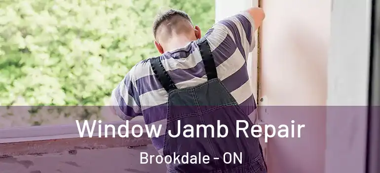 Window Jamb Repair Brookdale - ON