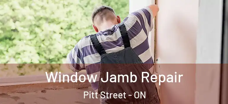 Window Jamb Repair Pitt Street - ON