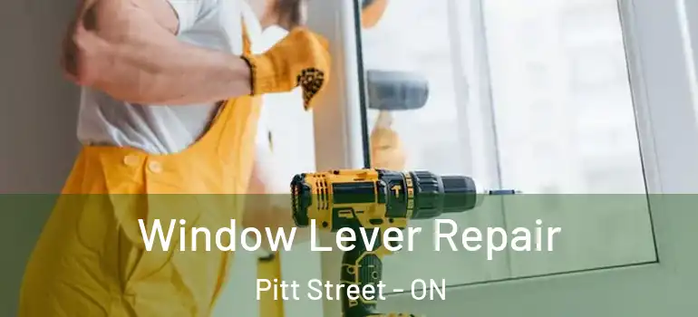 Window Lever Repair Pitt Street - ON