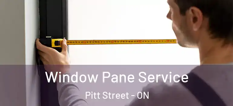 Window Pane Service Pitt Street - ON