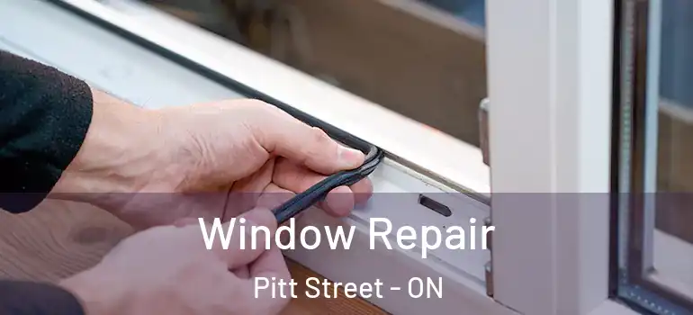 Window Repair Pitt Street - ON