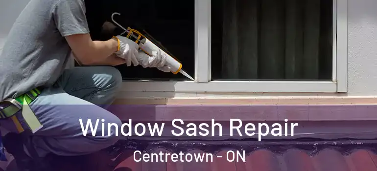 Window Sash Repair Centretown - ON