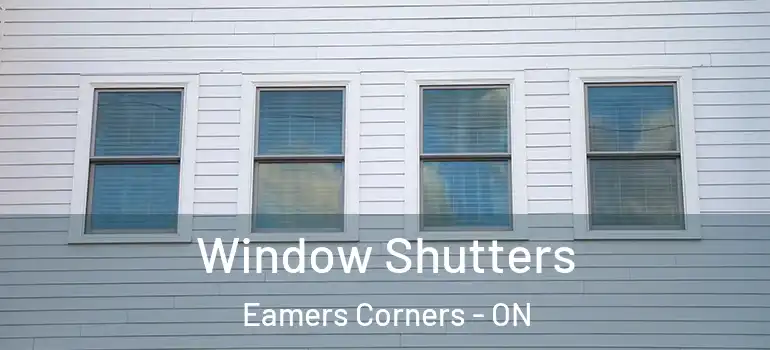 Window Shutters Eamers Corners - ON