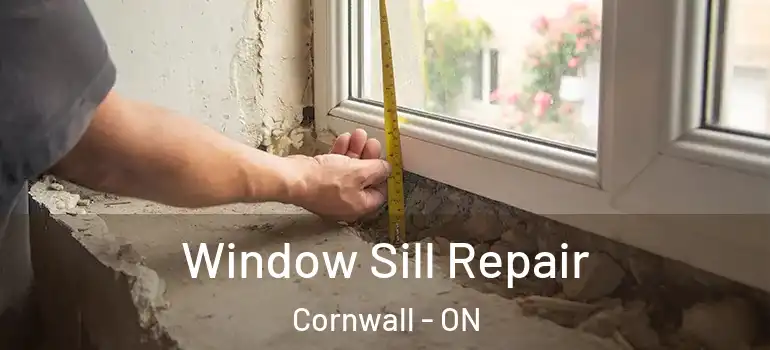 Window Sill Repair Cornwall - ON
