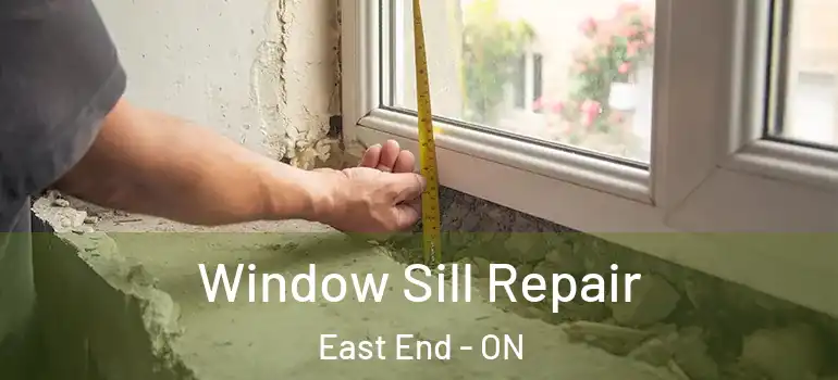 Window Sill Repair East End - ON