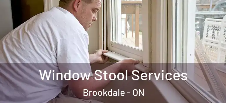 Window Stool Services Brookdale - ON