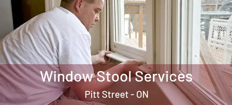 Window Stool Services Pitt Street - ON