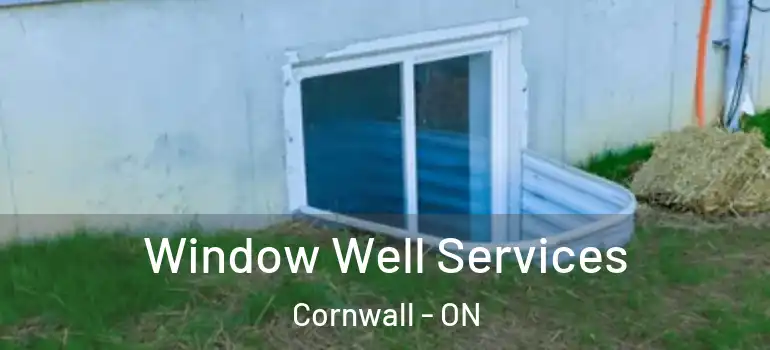 Window Well Services Cornwall - ON