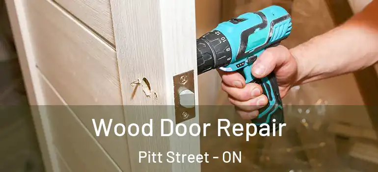 Wood Door Repair Pitt Street - ON